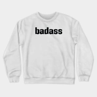 Badass Crewneck Sweatshirt
